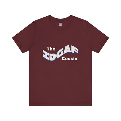 IDGAF Cousin Short Sleeve Tee