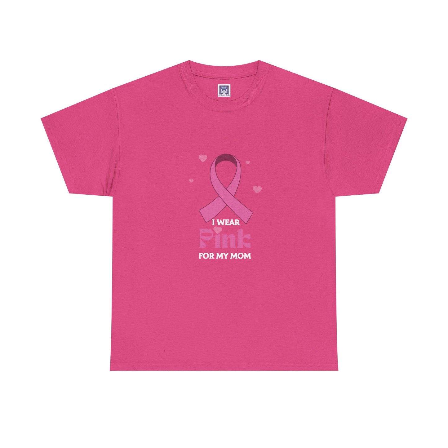 MVC Goes Pink: I Wear Pink for My Mom Cotton Tee