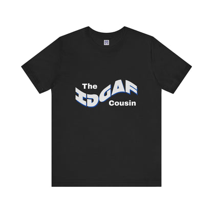 IDGAF Cousin Short Sleeve Tee