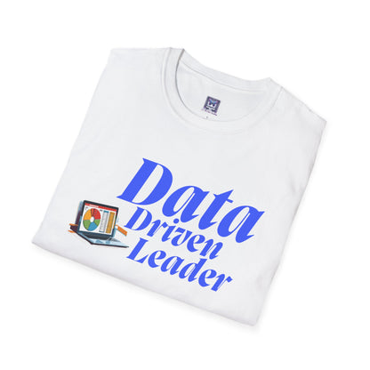 Data Driven Leader T-Shirt
