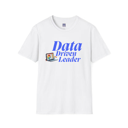 Data Driven Leader T-Shirt