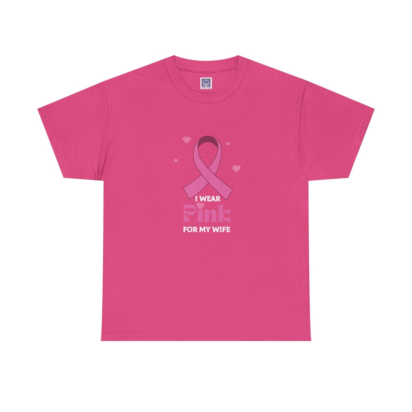 MVC Goes Pink: I Wear Pink for My Wife Cotton Tee