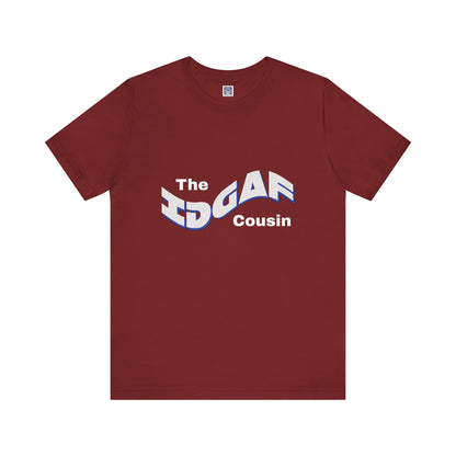 IDGAF Cousin Short Sleeve Tee