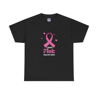 MVC Goes Pink: I Wear Pink for My Wife Cotton Tee