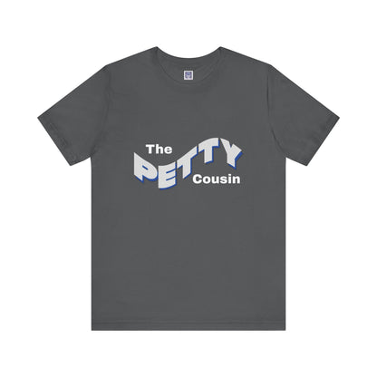 Petty Cousin Short Sleeve Tee