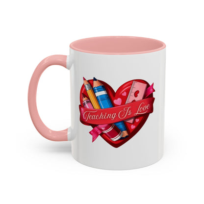 Teaching is Love Valentine’s Accent Coffee Mug (11oz, 15oz)