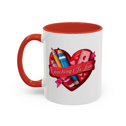 Teaching is Love Valentine’s Accent Coffee Mug (11oz, 15oz)
