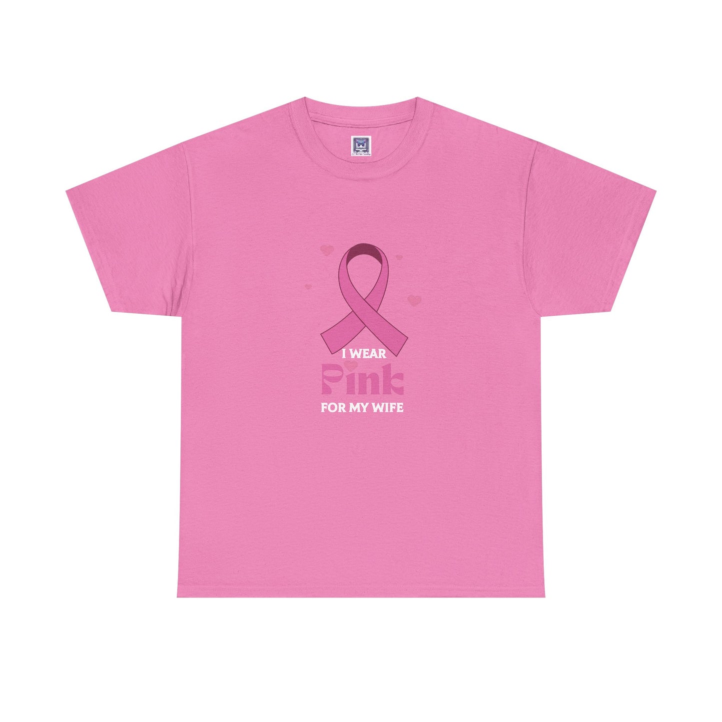 MVC Goes Pink: I Wear Pink for My Wife Cotton Tee