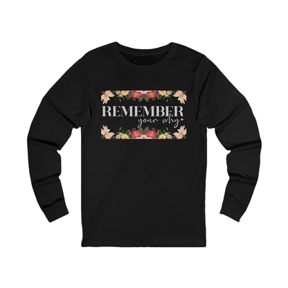 Remember Your Why Unisex Jersey Long Sleeve Tee