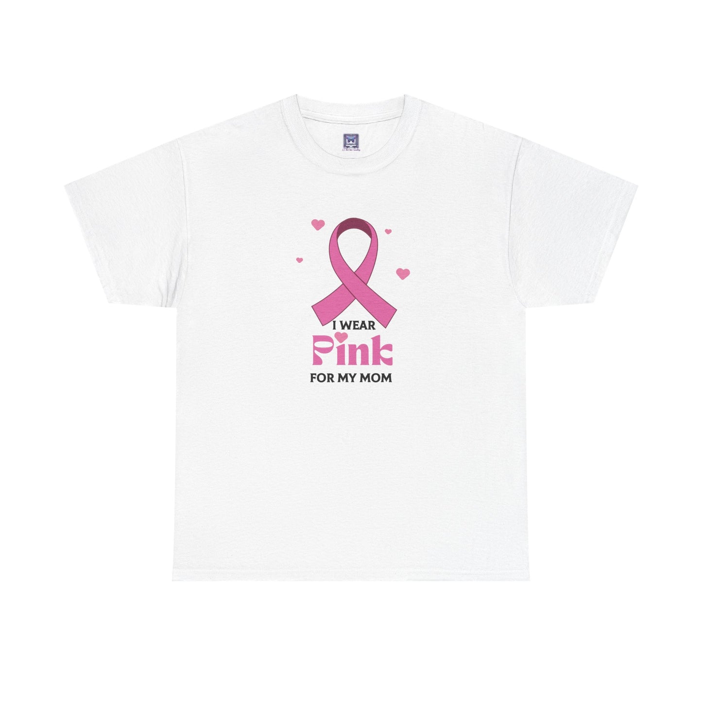MVC Goes Pink: I Wear Pink for My Mom Cotton Tee
