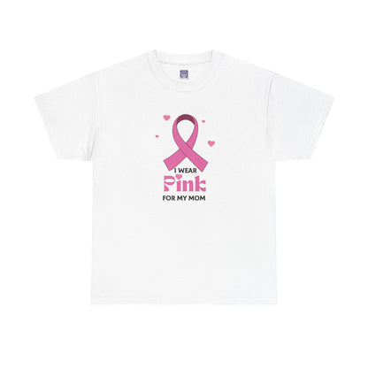 MVC Goes Pink: I Wear Pink for My Mom Cotton Tee