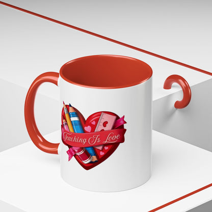 Teaching is Love Valentine’s Accent Coffee Mug (11oz, 15oz)