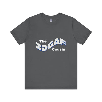 IDGAF Cousin Short Sleeve Tee