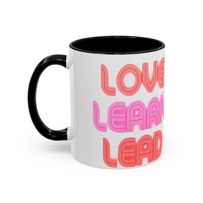 Love Learn Lead Valentine’s Accent Coffee Mug (11oz, 15oz)