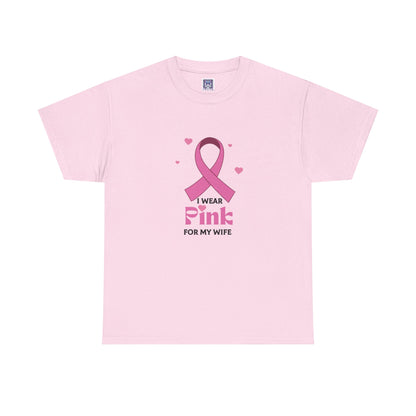 MVC Goes Pink: I Wear Pink for My Wife Cotton Tee