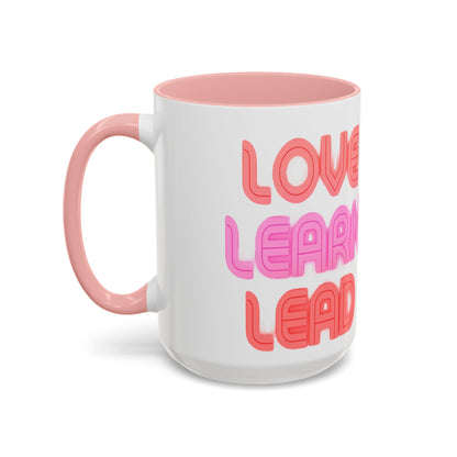 Love Learn Lead Valentine’s Accent Coffee Mug (11oz, 15oz)