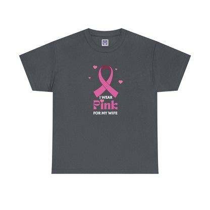 MVC Goes Pink: I Wear Pink for My Wife Cotton Tee