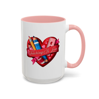 Teaching is Love Valentine’s Accent Coffee Mug (11oz, 15oz)