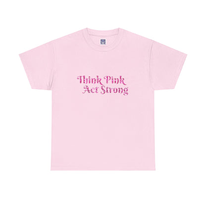 MVC Goes Pink: Think Pink, Act Strong Cotton Tee
