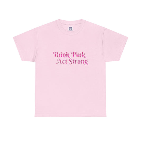 MVC Goes Pink: Think Pink, Act Strong Cotton Tee