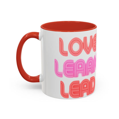 Love Learn Lead Valentine’s Accent Coffee Mug (11oz, 15oz)