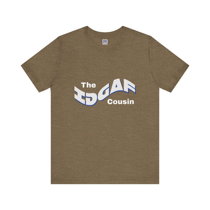 IDGAF Cousin Short Sleeve Tee