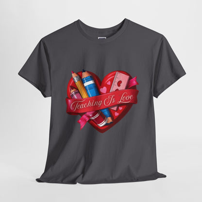 Teaching Is Love Unisex Tee