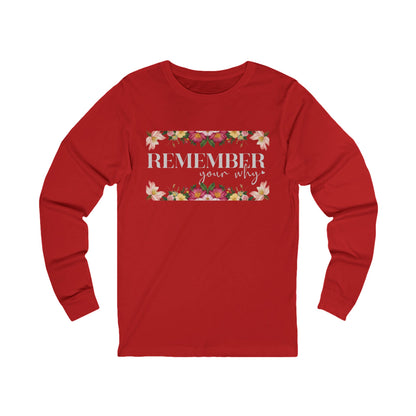 Remember Your Why Unisex Jersey Long Sleeve Tee