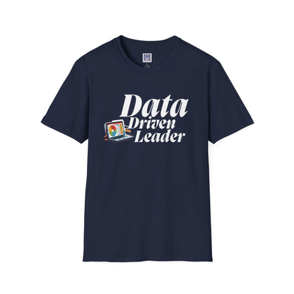 Data Driven Leader T-Shirt