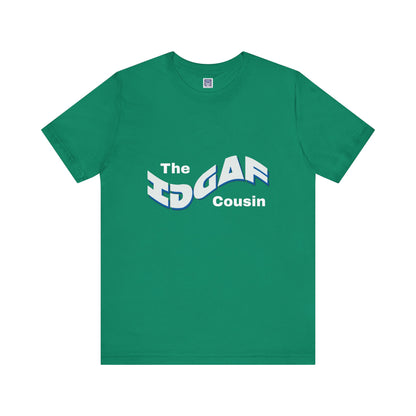 IDGAF Cousin Short Sleeve Tee