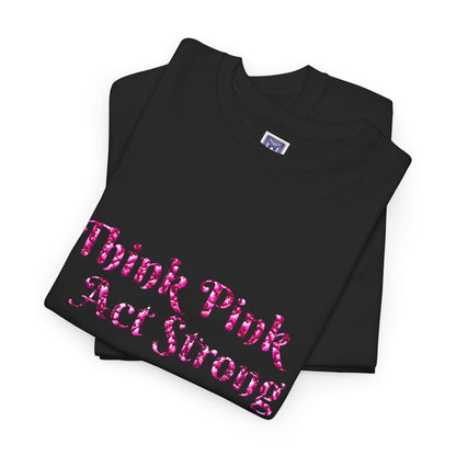 MVC Goes Pink: Think Pink, Act Strong Cotton Tee