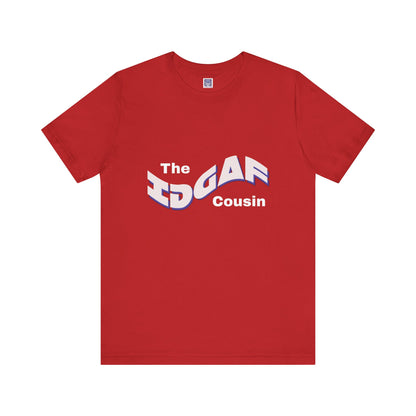 IDGAF Cousin Short Sleeve Tee