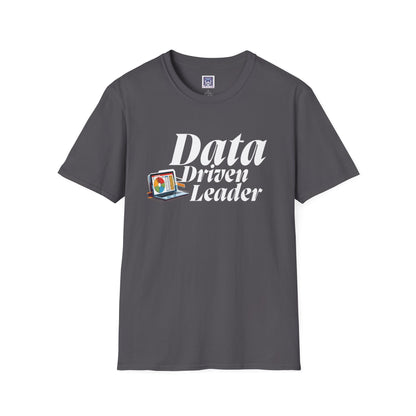 Data Driven Leader T-Shirt
