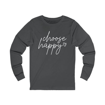 Choose Happy Unisex Jersey Long Sleeve Tee