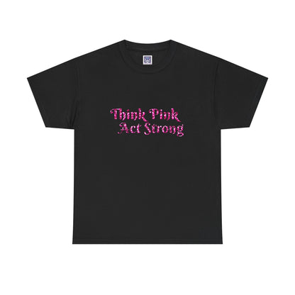 MVC Goes Pink: Think Pink, Act Strong Cotton Tee