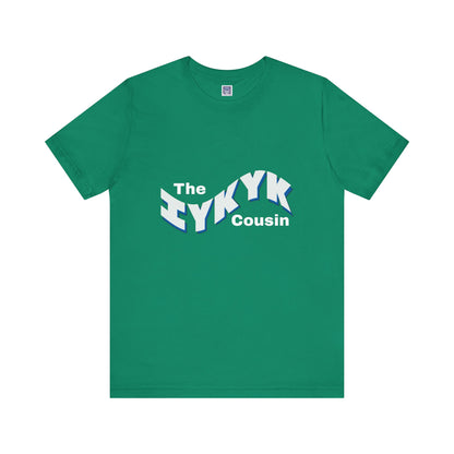 IYKYK Cousin Short Sleeve Tee