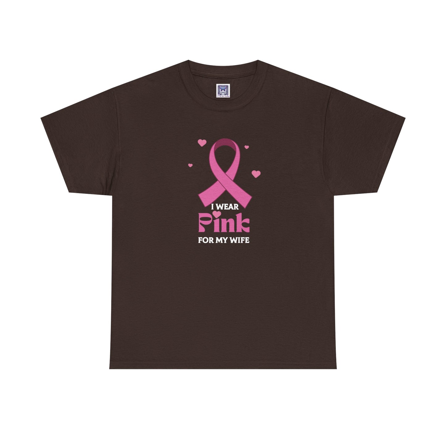 MVC Goes Pink: I Wear Pink for My Wife Cotton Tee