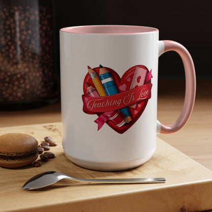 Teaching is Love Valentine’s Accent Coffee Mug (11oz, 15oz)