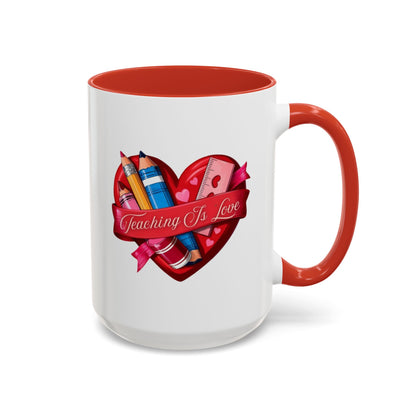 Teaching is Love Valentine’s Accent Coffee Mug (11oz, 15oz)