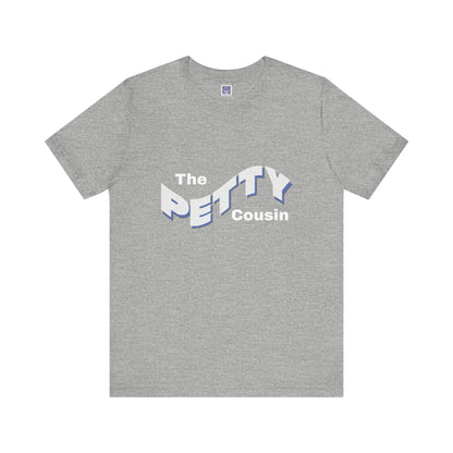 Petty Cousin Short Sleeve Tee