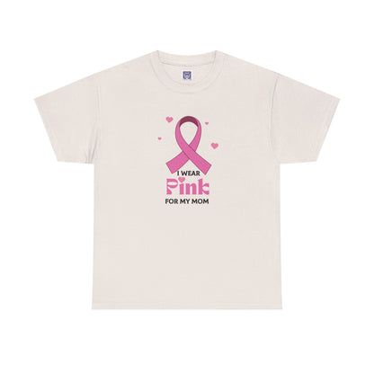 MVC Goes Pink: I Wear Pink for My Mom Cotton Tee